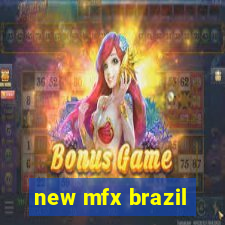 new mfx brazil